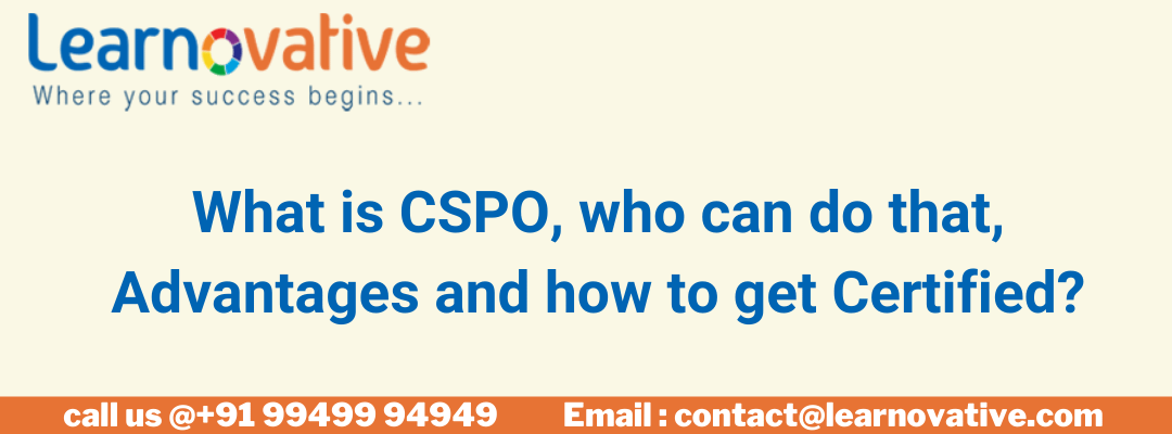 what-is-cspo-who-can-do-that-advantages-and-how-to-get-certified-learnovative-scrum-training